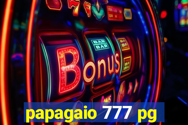 papagaio 777 pg